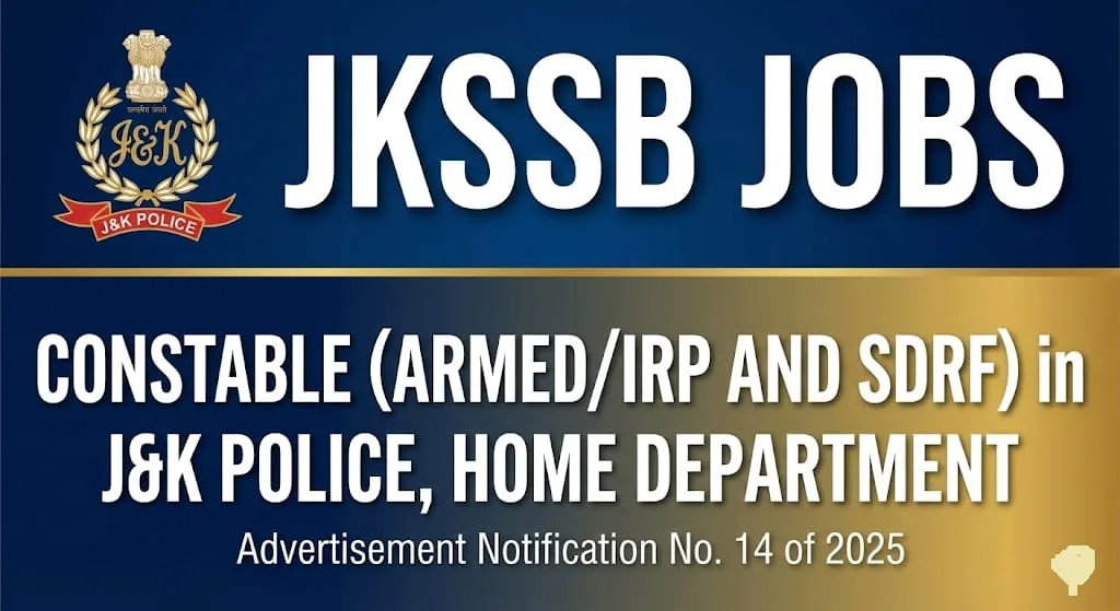Advertisement for the posts of Constable (Armed/IRP and SDRF) in J&K Police, Home Department